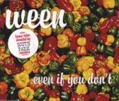 Ween : Even If You Don't